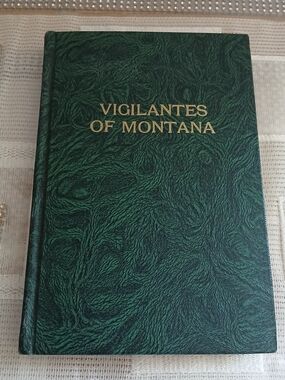 The Vigilantes Of Montana by Prof. Thos. J. Dimsdale 1945 Tenth Printing Book